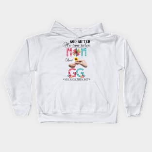 God Gifted Me Two Titles Mom And Gg And I Rock Them Both Wildflowers Valentines Mothers Day Kids Hoodie